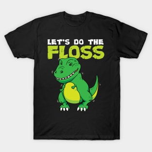 Let's Do The Floss Cute Dinosaur Flossing T-Rex T-Shirt